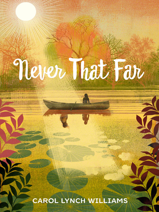 Title details for Never That Far by Carol Lynch Williams - Available